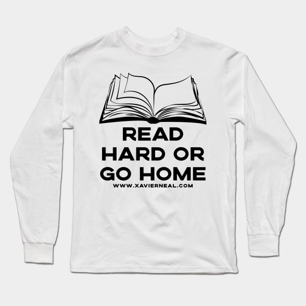 Read Hard or Go Home Long Sleeve T-Shirt by Author Xavier Neal